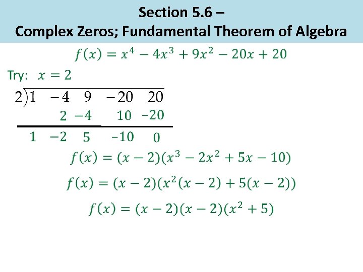 Section 5. 6 – Complex Zeros; Fundamental Theorem of Algebra 