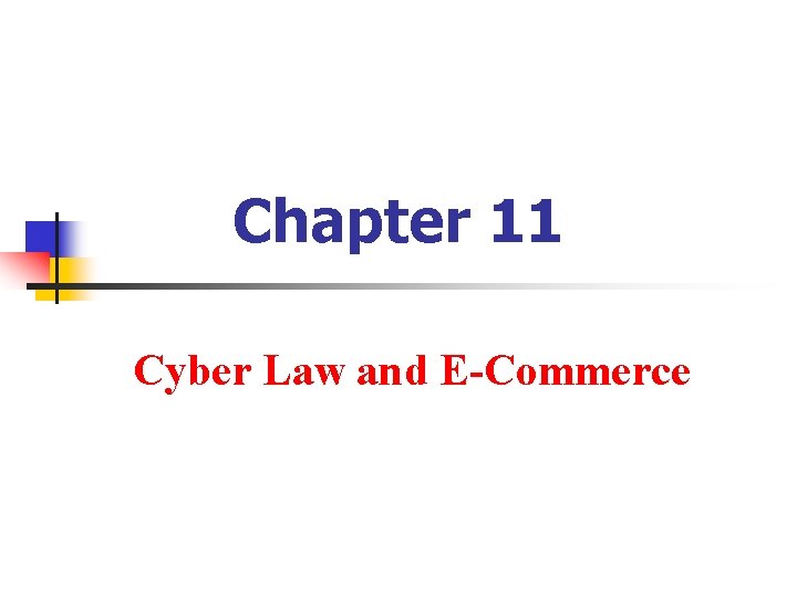 Chapter 11 Cyber Law and E-Commerce 