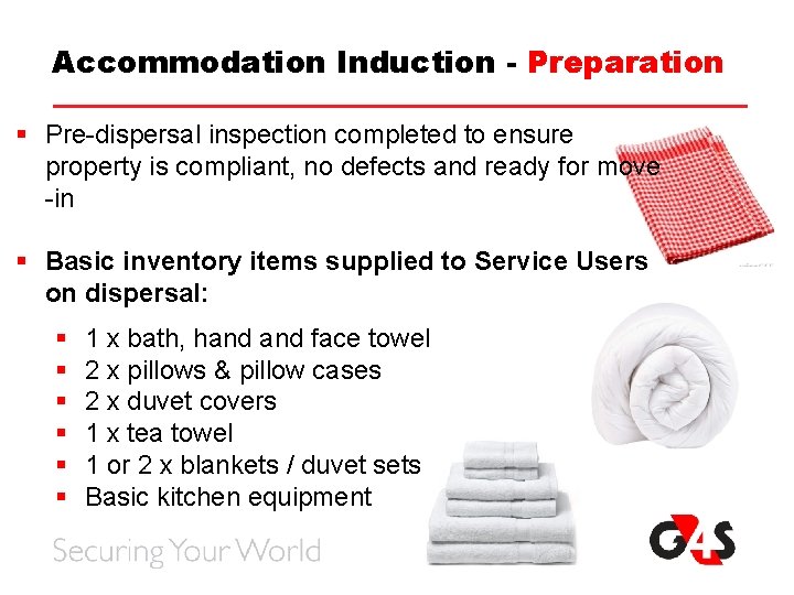 Accommodation Induction - Preparation § Pre-dispersal inspection completed to ensure property is compliant, no