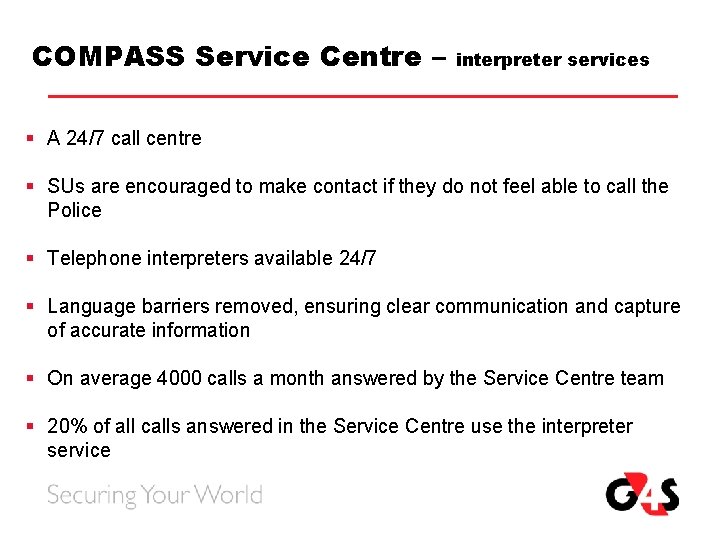 COMPASS Service Centre – interpreter services § A 24/7 call centre § SUs are