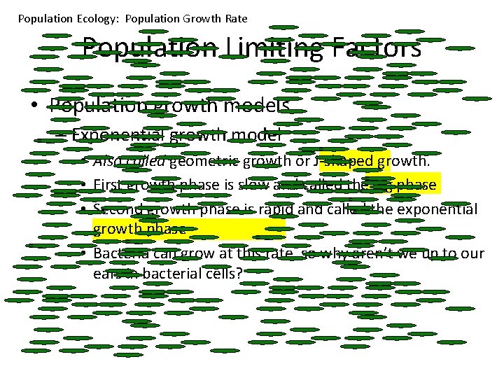 Population Ecology: Population Growth Rate Population Limiting Factors • Population growth models – Exponential
