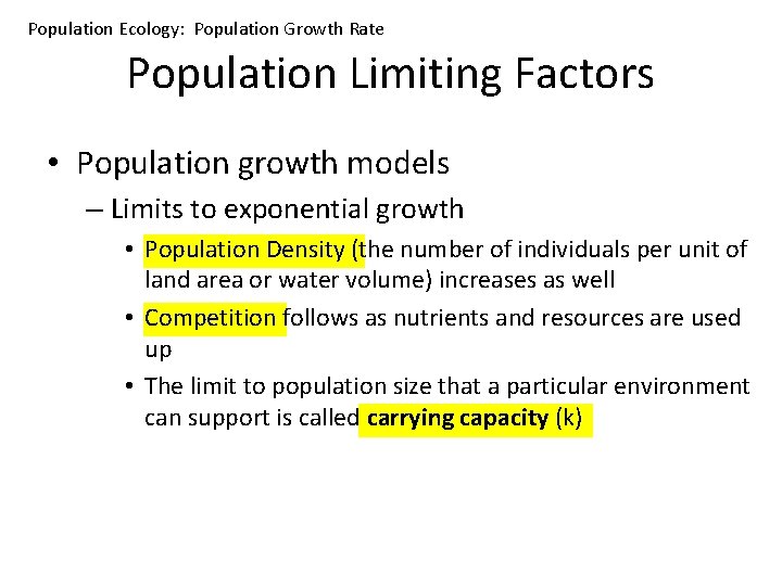 Population Ecology: Population Growth Rate Population Limiting Factors • Population growth models – Limits