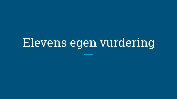 Elevens egen vurdering 