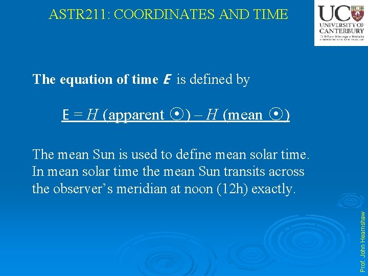 ASTR 211: COORDINATES AND TIME The equation of time E is defined by E