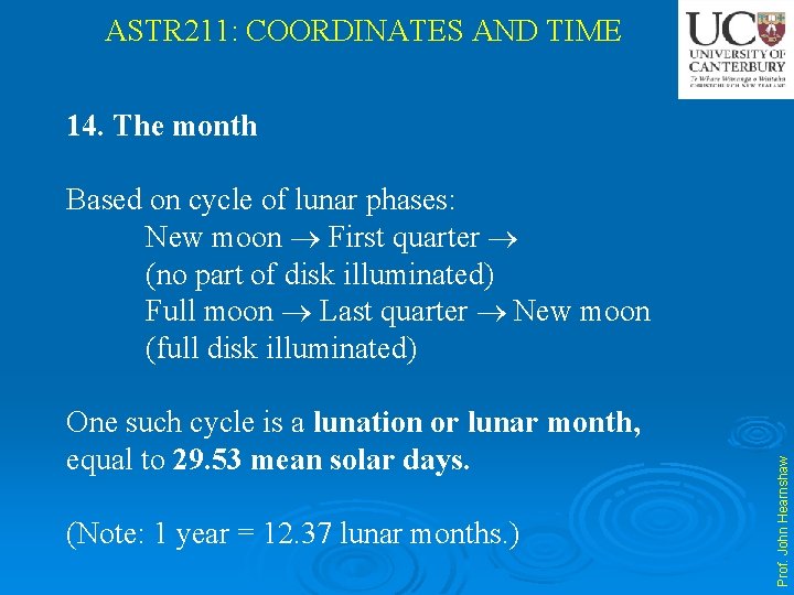 ASTR 211: COORDINATES AND TIME 14. The month One such cycle is a lunation