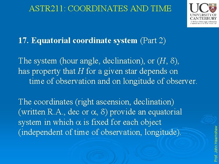 ASTR 211: COORDINATES AND TIME 17. Equatorial coordinate system (Part 2) The coordinates (right