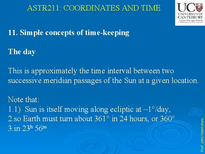 ASTR 211: COORDINATES AND TIME 11. Simple concepts of time-keeping The day Note that: