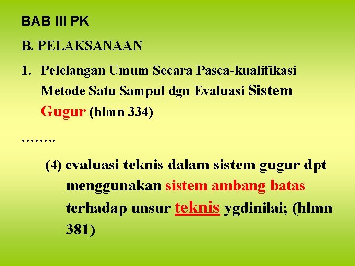 BAB III PK B. PELAKSANAAN 1. Pelelangan Umum Secara Pasca-kualifikasi Metode Satu Sampul dgn