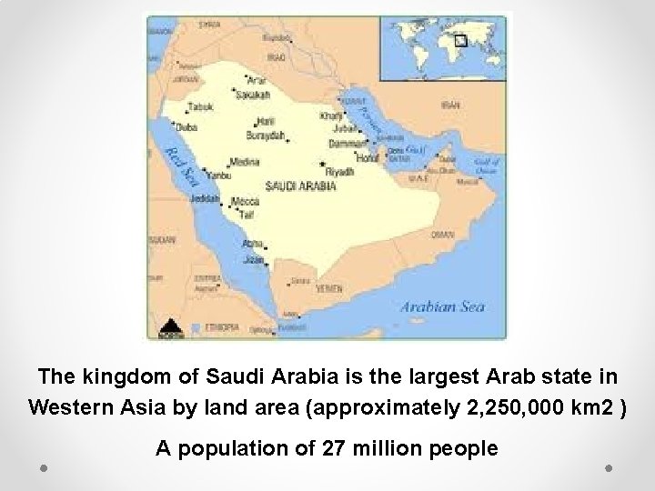 The kingdom of Saudi Arabia is the largest Arab state in Western Asia by