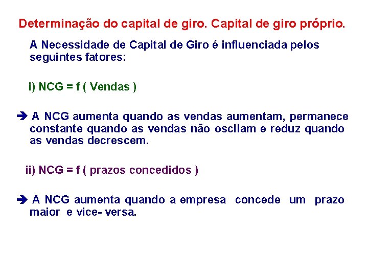 Determinação do capital de giro. Capital de giro próprio. A Necessidade de Capital de