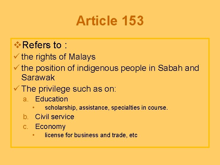 Article 153 v. Refers to : ü the rights of Malays ü the position