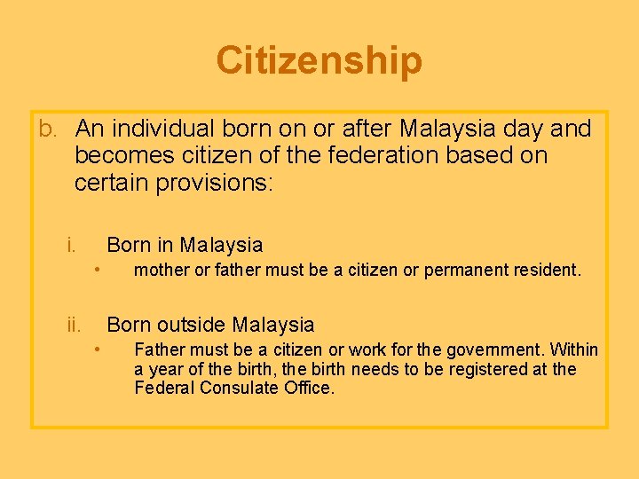 Citizenship b. An individual born on or after Malaysia day and becomes citizen of