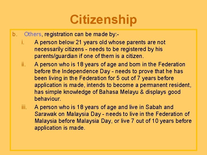 Citizenship b. Others, registration can be made by: i. A person below 21 years