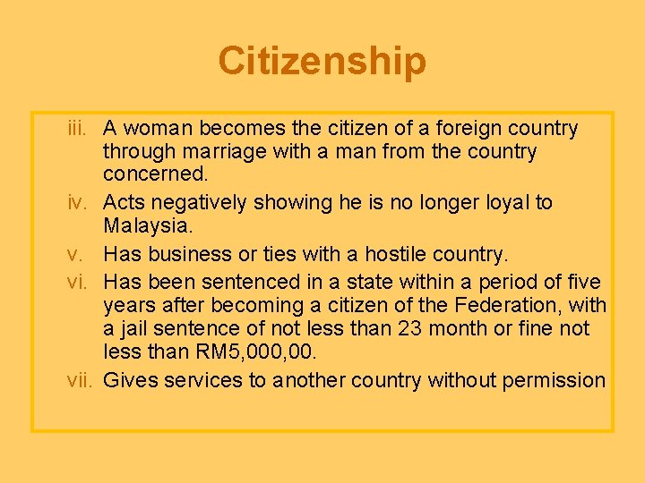 Citizenship iii. A woman becomes the citizen of a foreign country through marriage with