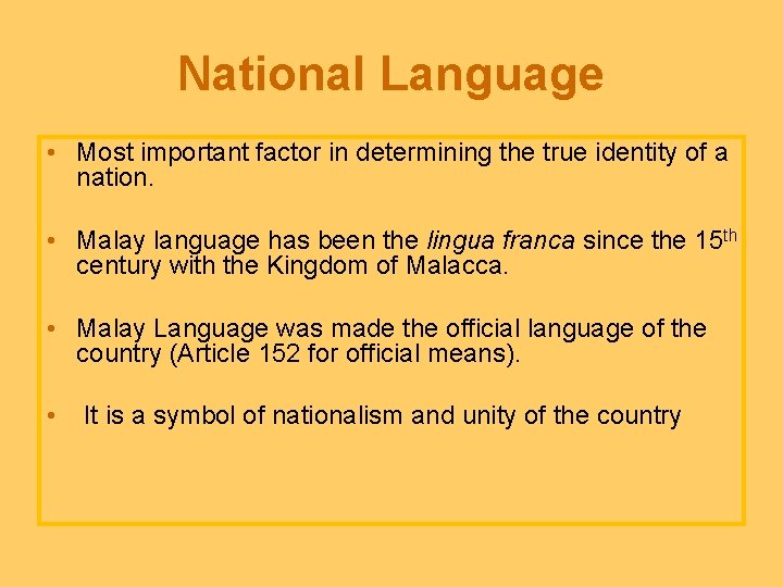 National Language • Most important factor in determining the true identity of a nation.