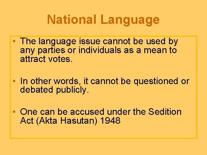 National Language • The language issue cannot be used by any parties or individuals