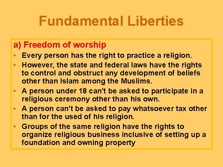 Fundamental Liberties a) Freedom of worship • Every person has the right to practice
