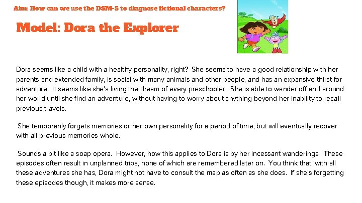 Aim: How can we use the DSM-5 to diagnose fictional characters? Model: Dora the