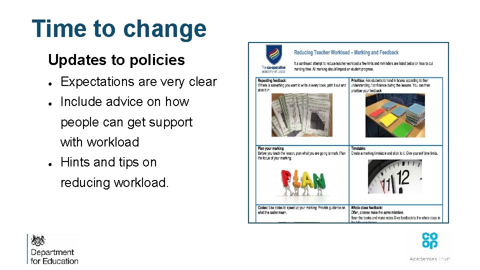 Time to change Updates to policies ● Expectations are very clear ● Include advice