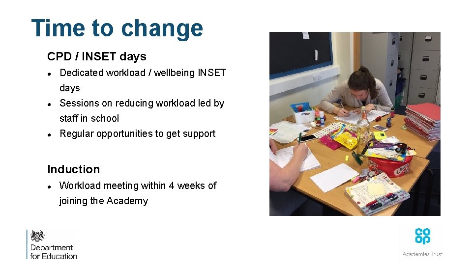 Time to change CPD / INSET days ● Dedicated workload / wellbeing INSET days