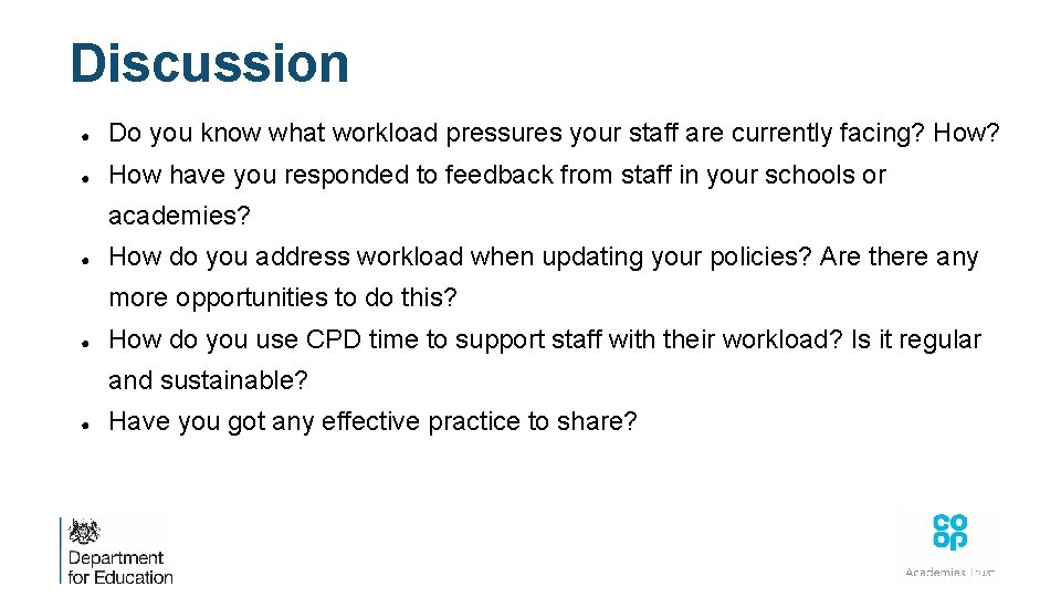 Discussion ● Do you know what workload pressures your staff are currently facing? How?