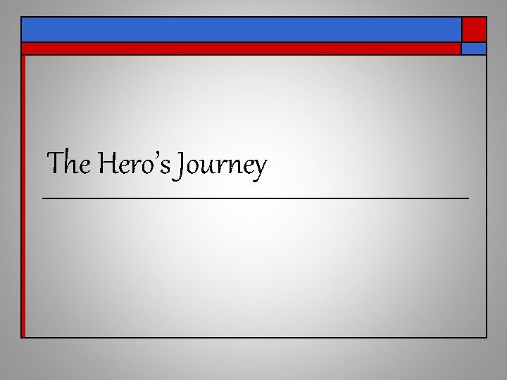 The Hero’s Journey 