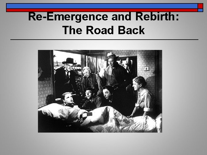 Re-Emergence and Rebirth: The Road Back 