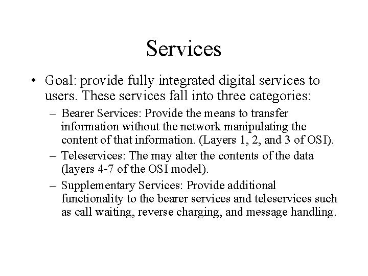 Services • Goal: provide fully integrated digital services to users. These services fall into Services • Goal: provide fully integrated digital services to users. These services fall into