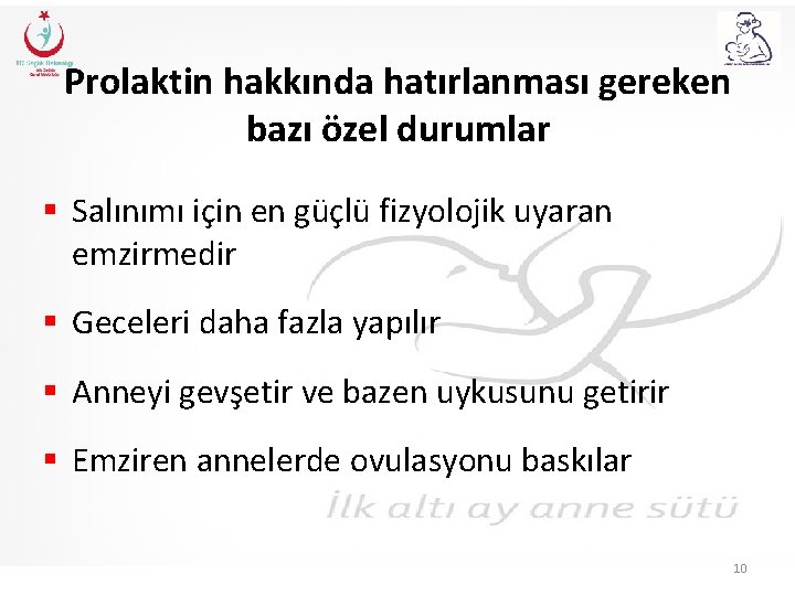 Prolaktin hakkında hatırlanması gereken bazı özel durumlar § Salınımı için en güçlü fizyolojik uyaran