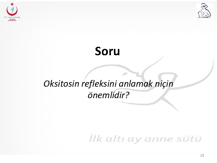 Soru Oksitosin refleksini anlamak niçin önemlidir? 13 