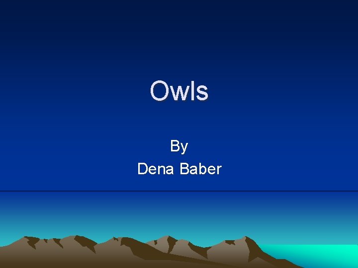 Owls By Dena Baber 