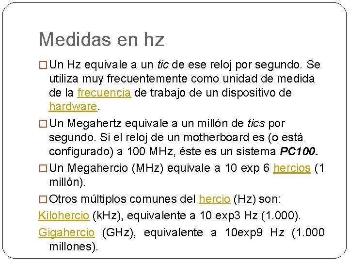 Medidas en hz � Un Hz equivale a un tic de ese reloj por Medidas en hz � Un Hz equivale a un tic de ese reloj por