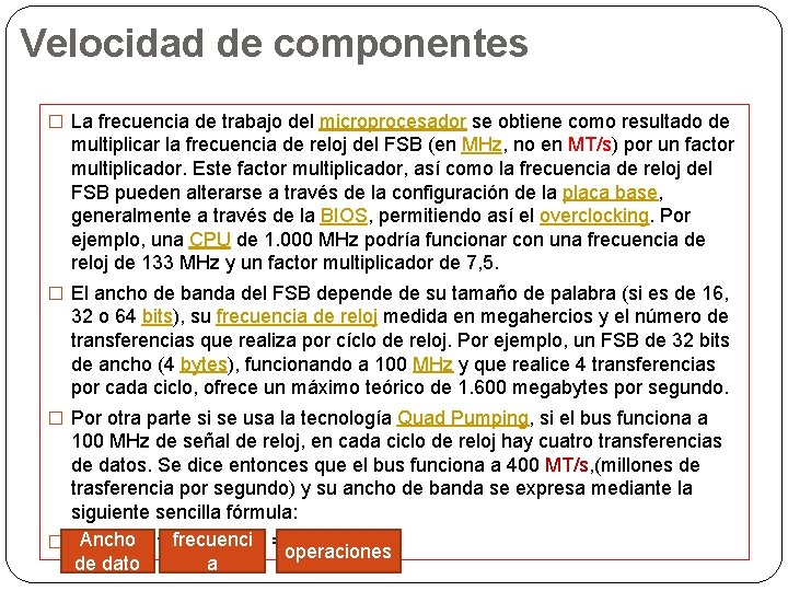 Velocidad de componentes � La frecuencia de trabajo del microprocesador se obtiene como resultado Velocidad de componentes � La frecuencia de trabajo del microprocesador se obtiene como resultado