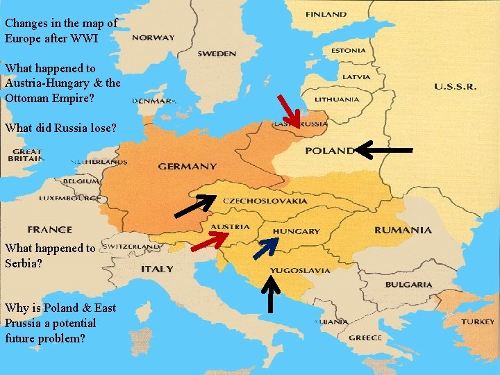 Changes in the map of Europe after WWI What happened to Austria-Hungary & the