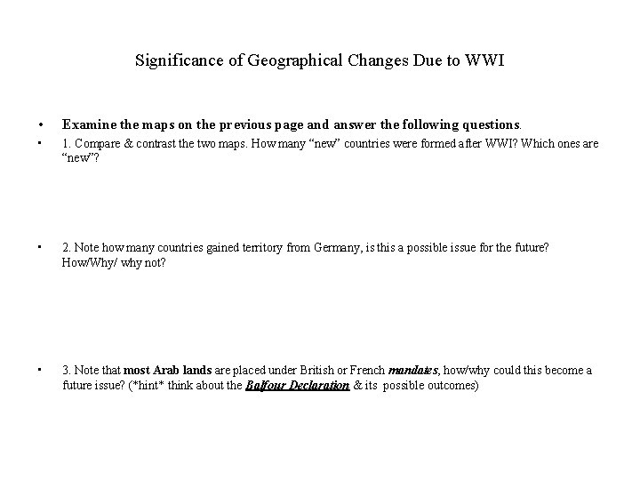 Significance of Geographical Changes Due to WWI • Examine the maps on the previous