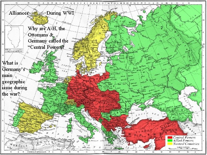 Alliances During WWI Why are A-H, the Ottomans & Germany called the “Central Powers?