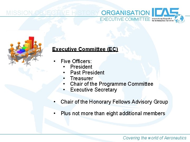 MISSION OBJECTIVE HISTORY ORGANISATION EXECUTIVE COMMITTEE Executive Committee (EC) • Five Officers: • President MISSION OBJECTIVE HISTORY ORGANISATION EXECUTIVE COMMITTEE Executive Committee (EC) • Five Officers: • President
