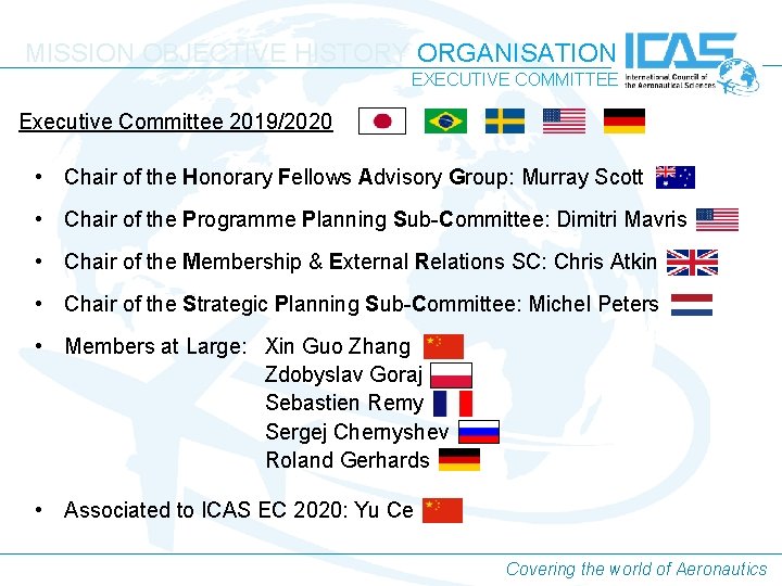 MISSION OBJECTIVE HISTORY ORGANISATION EXECUTIVE COMMITTEE Executive Committee 2019/2020 • Chair of the Honorary MISSION OBJECTIVE HISTORY ORGANISATION EXECUTIVE COMMITTEE Executive Committee 2019/2020 • Chair of the Honorary
