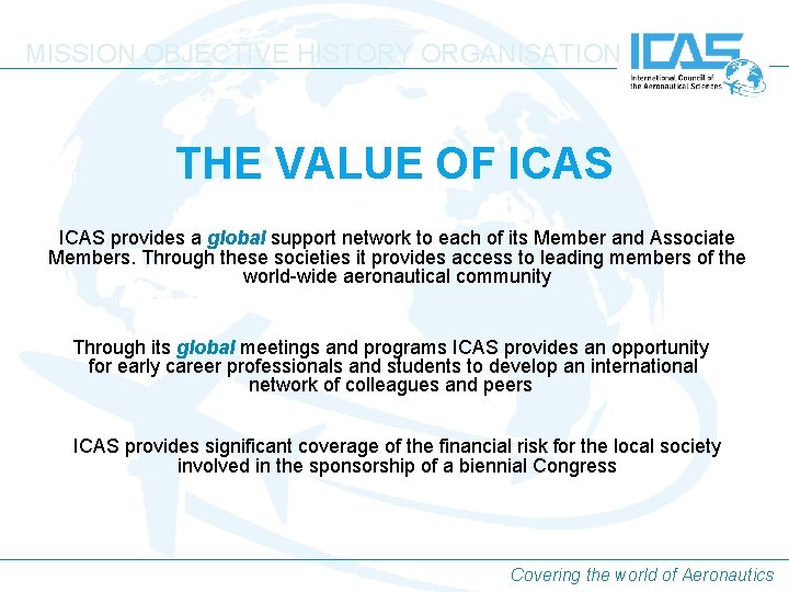 MISSION OBJECTIVE HISTORY ORGANISATION THE VALUE OF ICAS provides a global support network to MISSION OBJECTIVE HISTORY ORGANISATION THE VALUE OF ICAS provides a global support network to