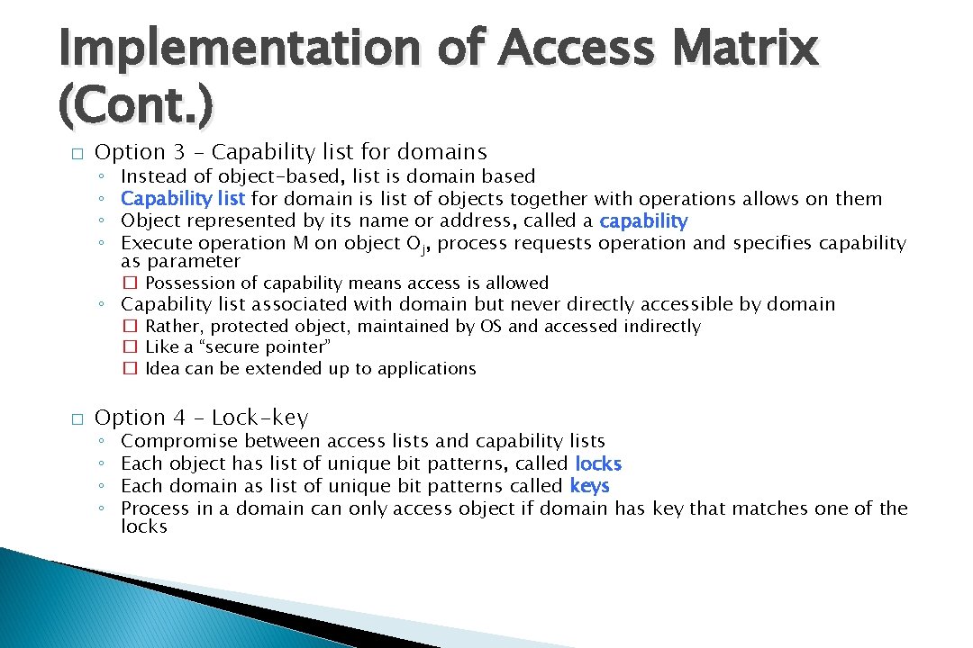 Implementation of Access Matrix (Cont. ) � Option 3 – Capability list for domains