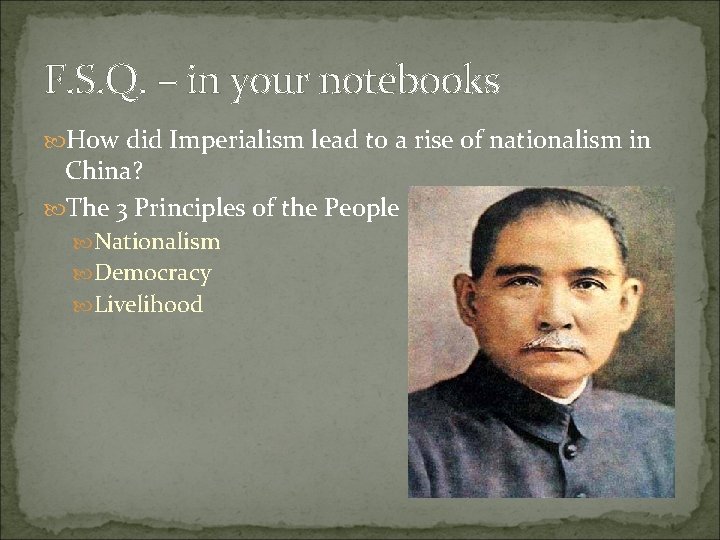 F. S. Q. – in your notebooks How did Imperialism lead to a rise