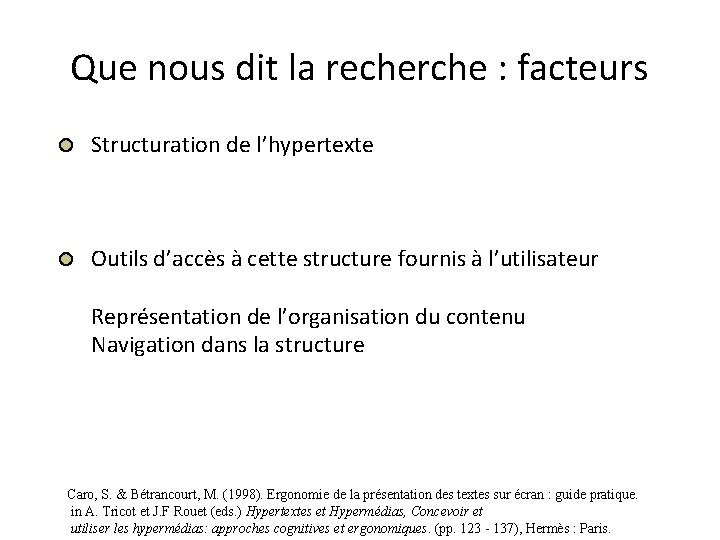 Que nous dit la recherche : facteurs Structuration de l’hypertexte Outils d’accès à cette Que nous dit la recherche : facteurs Structuration de l’hypertexte Outils d’accès à cette