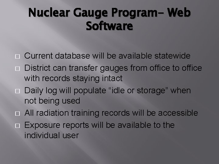 Nuclear Gauge Program- Web Software � � � Current database will be available statewide