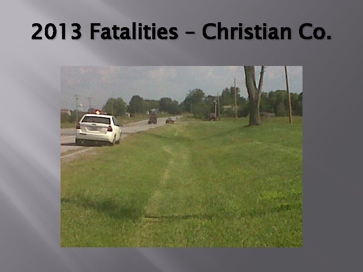 2013 Fatalities – Christian Co. 