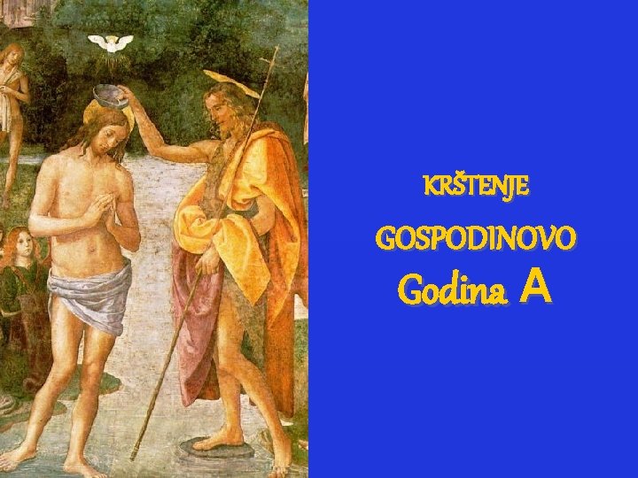KRŠTENJE GOSPODINOVO Godina A 