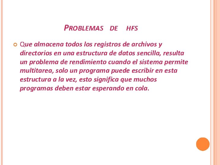 PROBLEMAS DE HFS Que almacena todos los registros de archivos y directorios en una