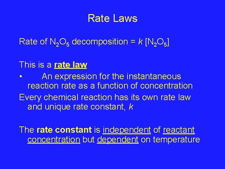 Rate Laws Rate of N 2 O 5 decomposition = k [N 2 O