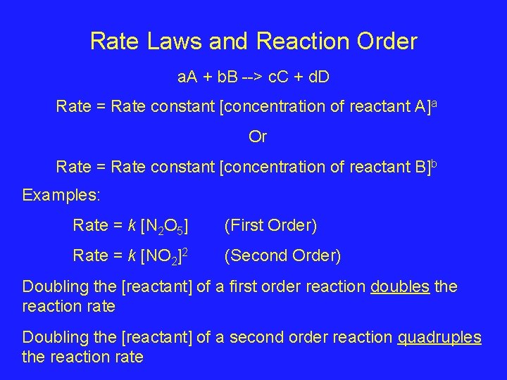 Rate Laws and Reaction Order a. A + b. B --> c. C +