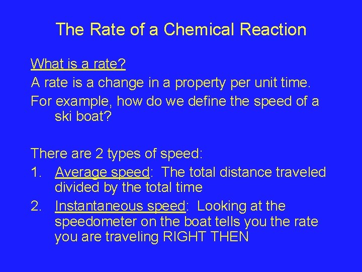 The Rate of a Chemical Reaction What is a rate? A rate is a