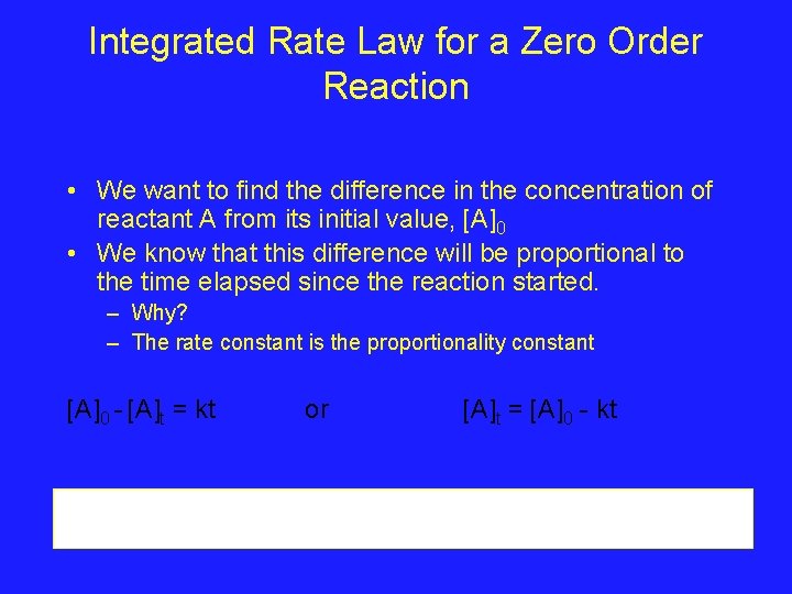 Integrated Rate Law for a Zero Order Reaction • We want to find the